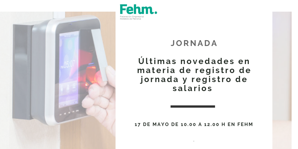 Jornada FEHM sobre las últimas novedades en materia de registro de jornada y  de salarios