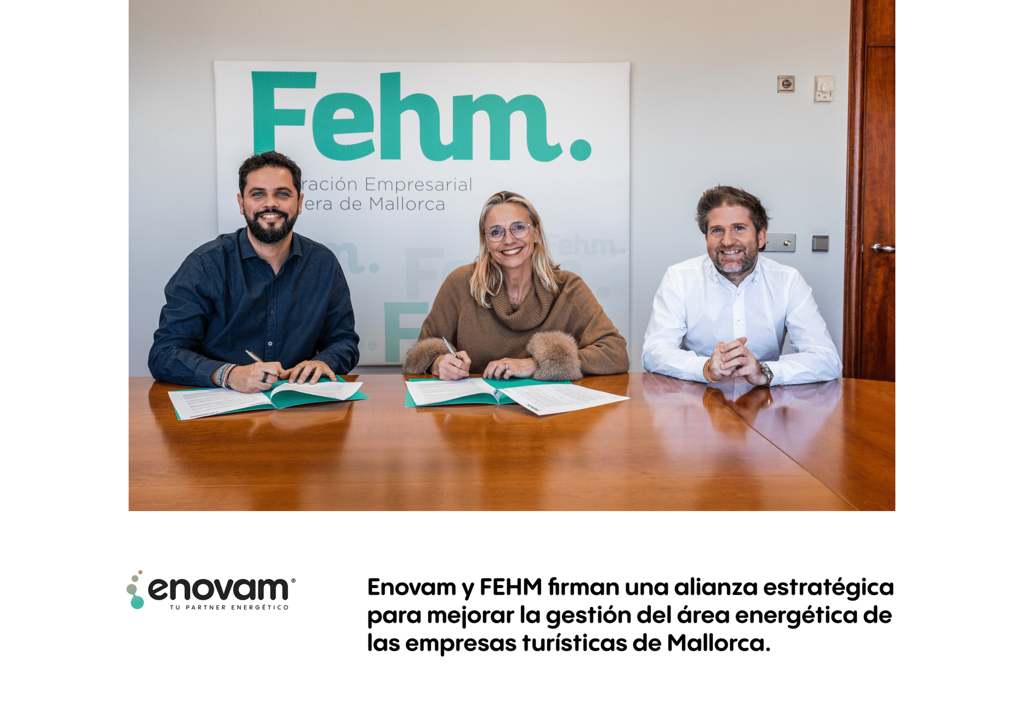 NdP -Enovam y FEHM firman una alianza estratégica para mejorar la gestión del área energética de las empresas turísticas de Mallorca